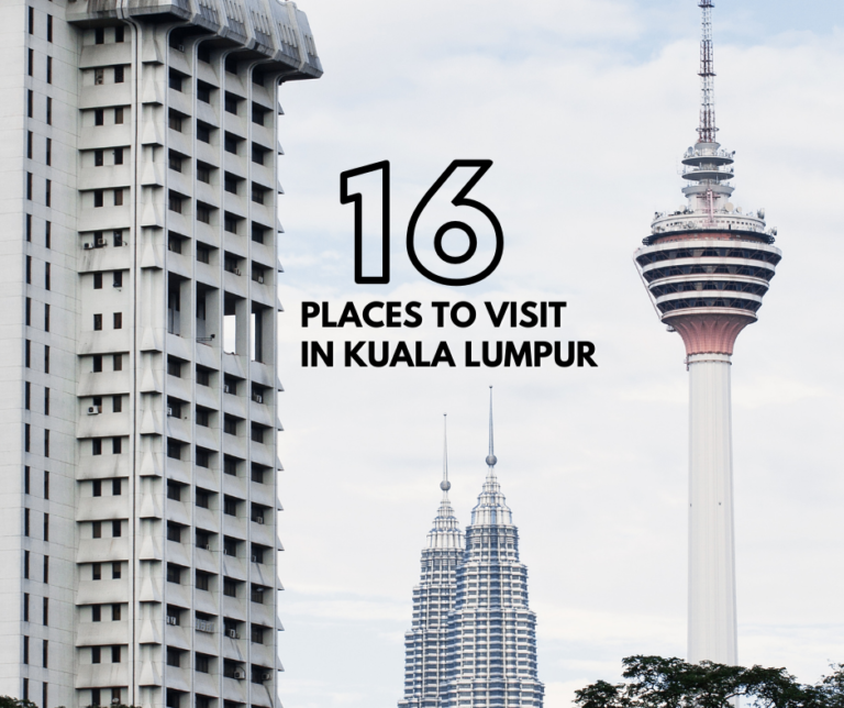 16 Places to Visit in Kuala Lumpur