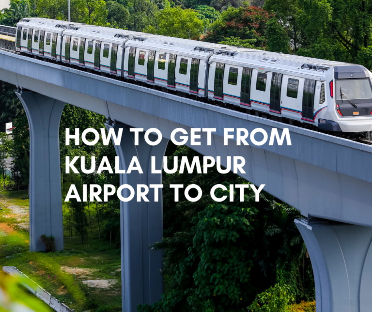 How to Get from Kuala Lumpur Airport (KLIA) to City